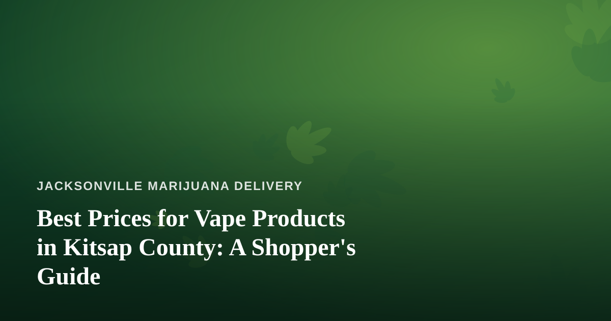 Best Prices for Vape Products in Kitsap County: A Shopper’s Guide