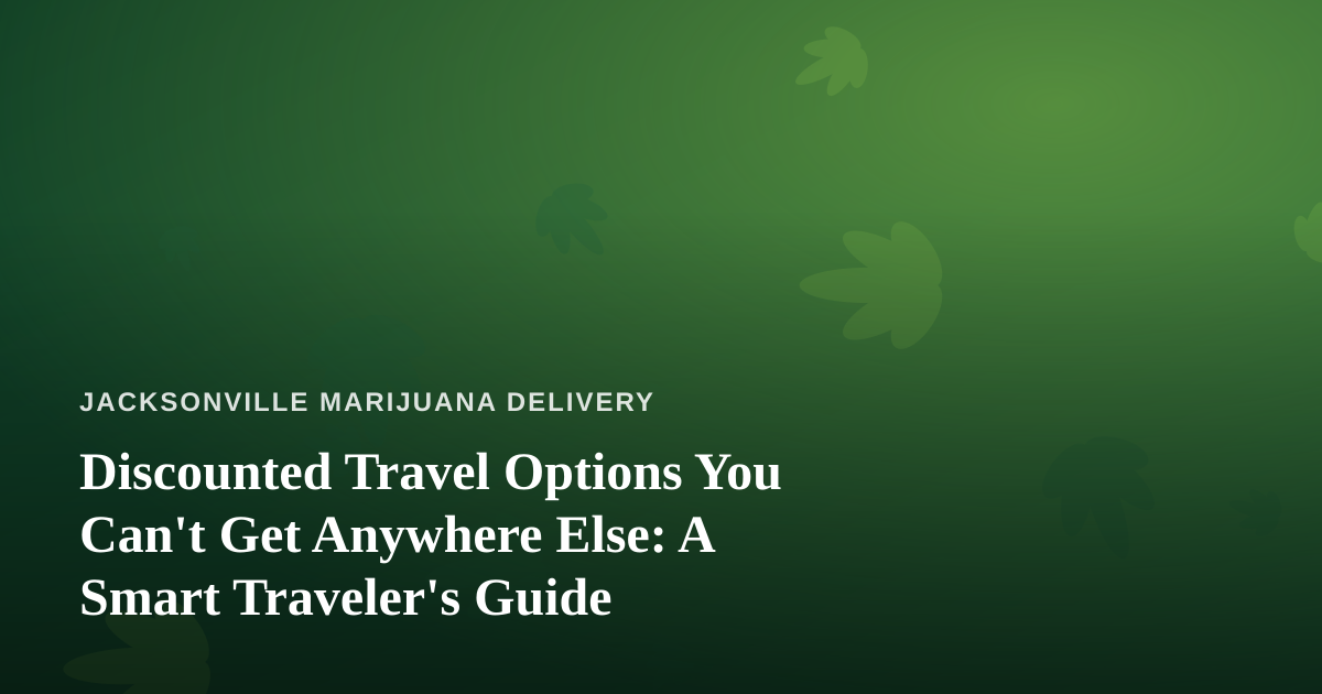 Discounted Travel Options You Can’t Get Anywhere Else: A Smart Traveler’s Guide