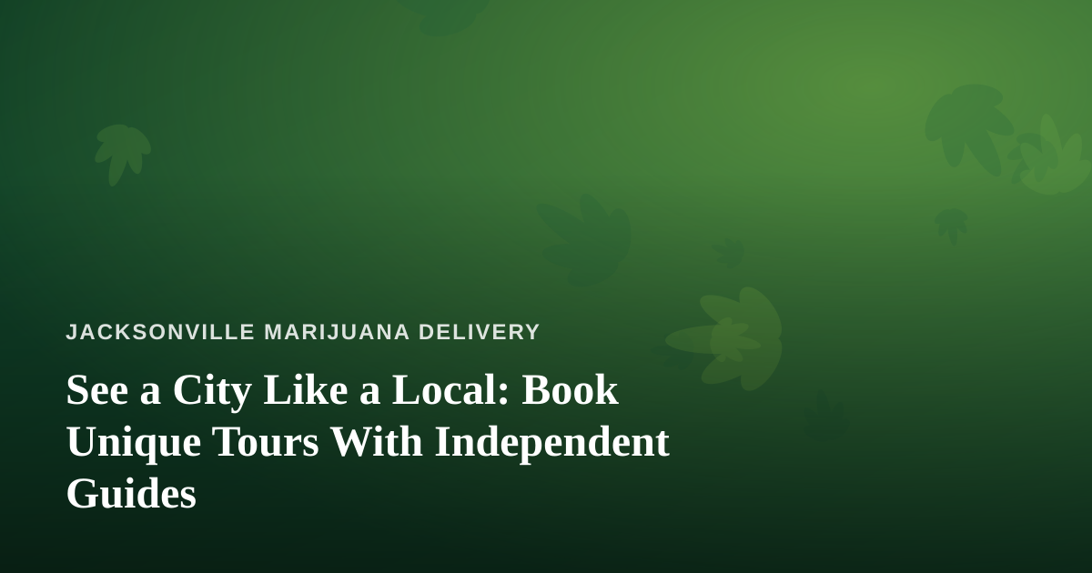 See a City Like a Local: Book Unique Tours With Independent Guides