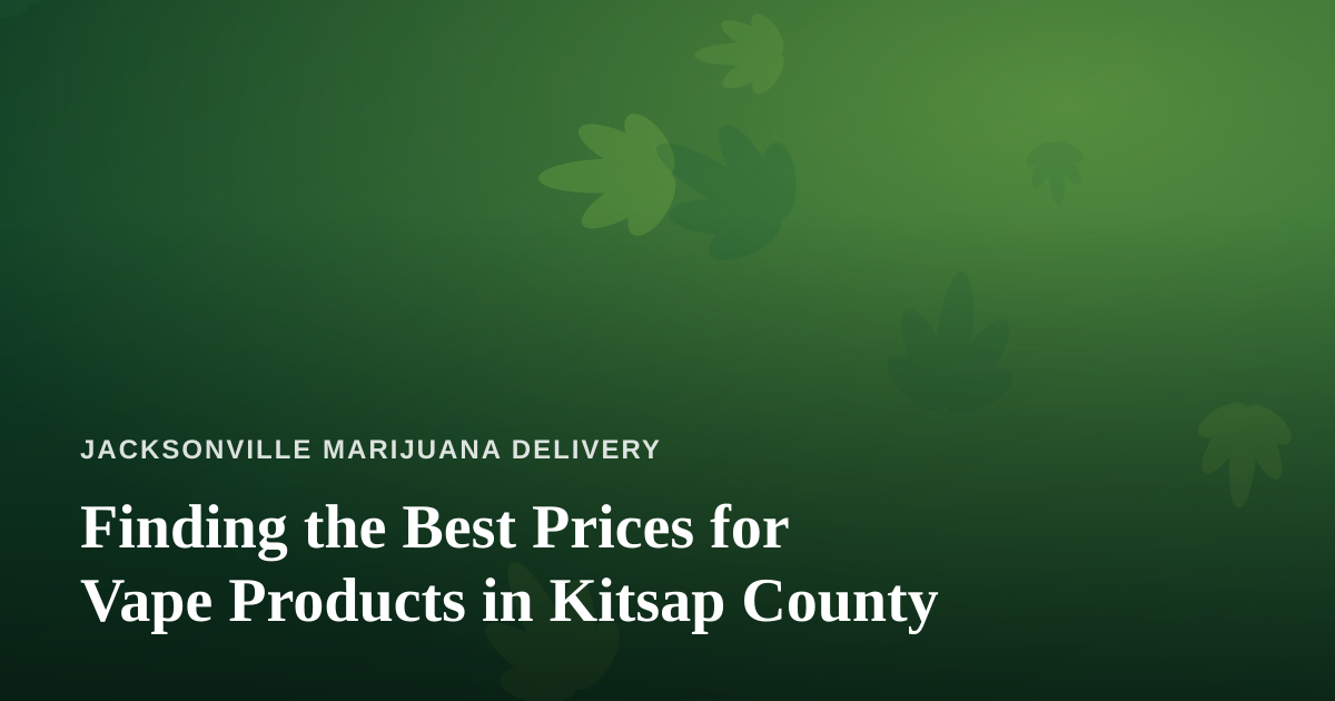 Finding the Best Prices for Vape Products in Kitsap County